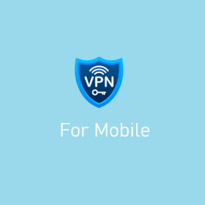 VPN for MOBILE
